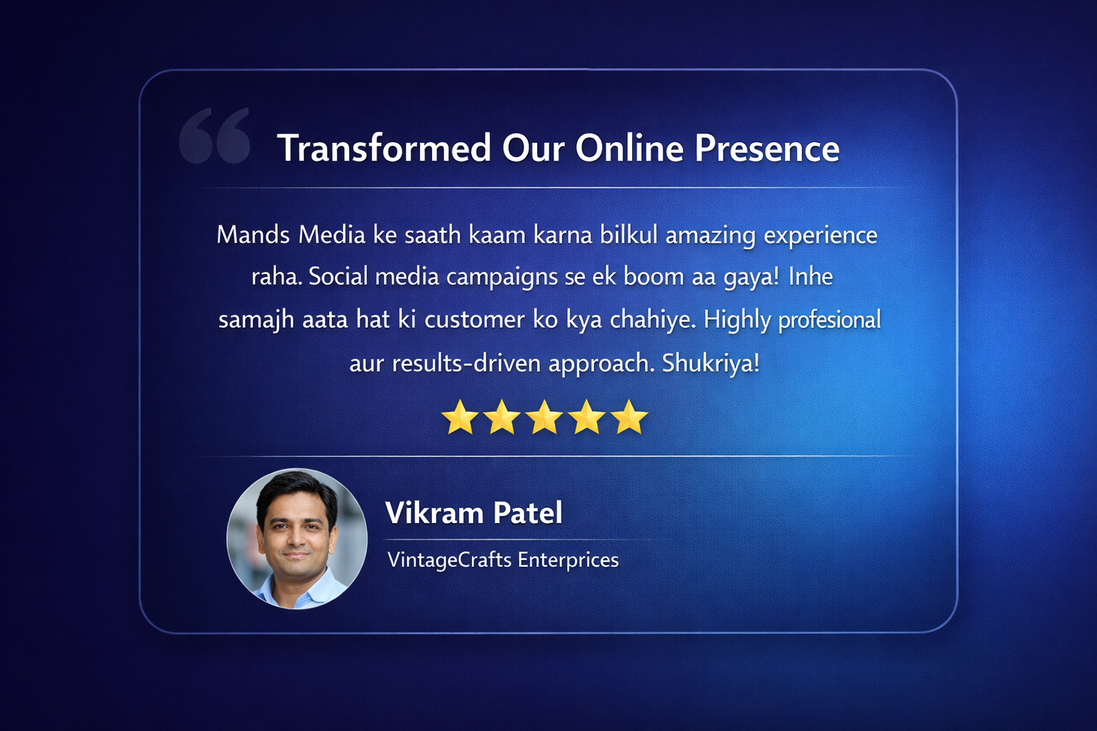 Vikram Patel's testimonial for Mands Media